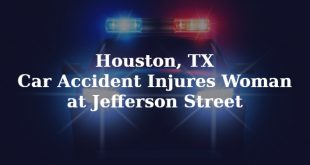 Jefferson Tx Car Accident Lawyer Dans Houston Tx Car Accident Injures Woman at Jefferson Street