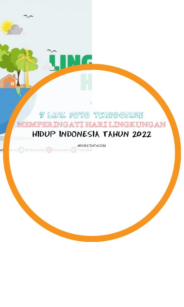 Link Foto Twibbonize Memperingati Hari Lingkungan Hidup Indonesia Tahun 2022