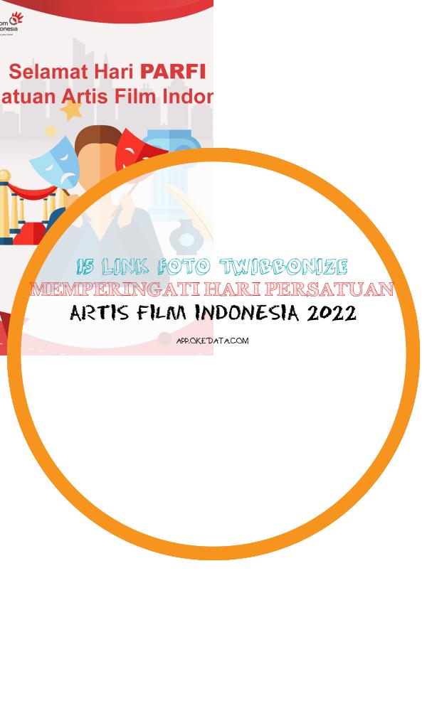 Link Foto Twibbonize Memperingati Hari Persatuan Artis Film Indonesia Tahun 2022