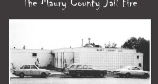 Small Business software In Maury Tn Dans Tragedy In Small town Tn: the Maury County Jail Fire